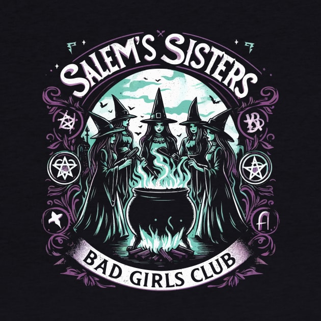 Salem's Sisters Bad Girls Club - Vintage Occult - Goth Witches by QuirkyInk